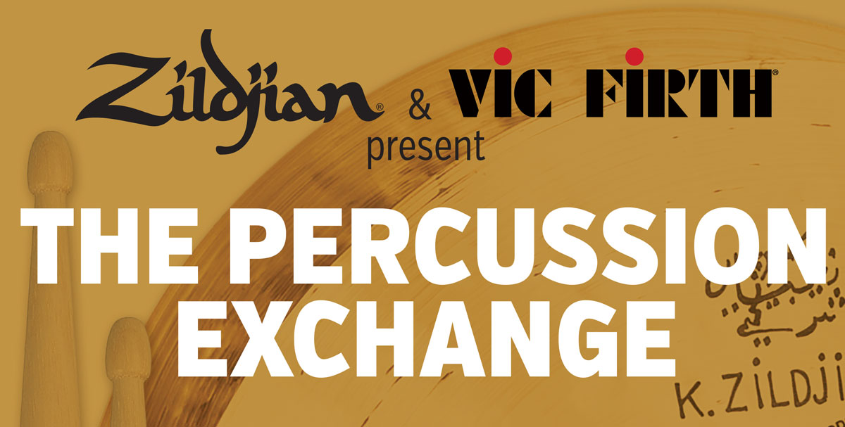 The Percussion Exchange - Presented by Zildjian and Vic Firth
